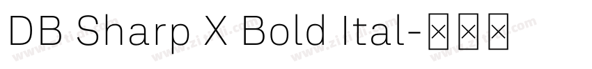 DB Sharp X Bold Ital字体转换 DB Sharp X Bold Ital字体转换